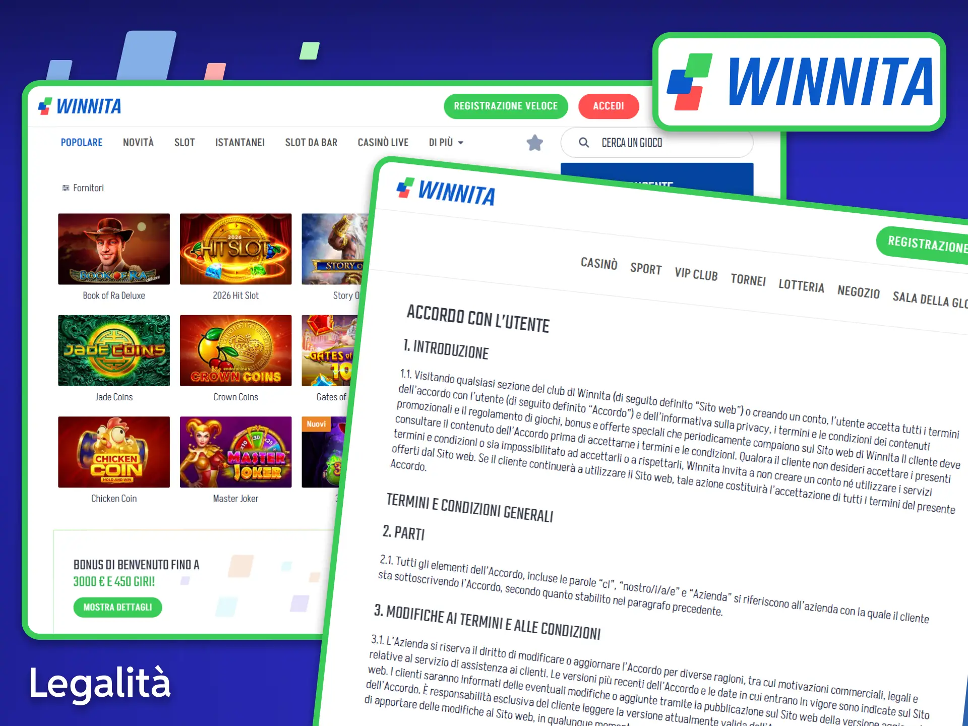 Winnita è una piattaforma legale con sede in Italia e opera nel rispetto delle normative vigenti.