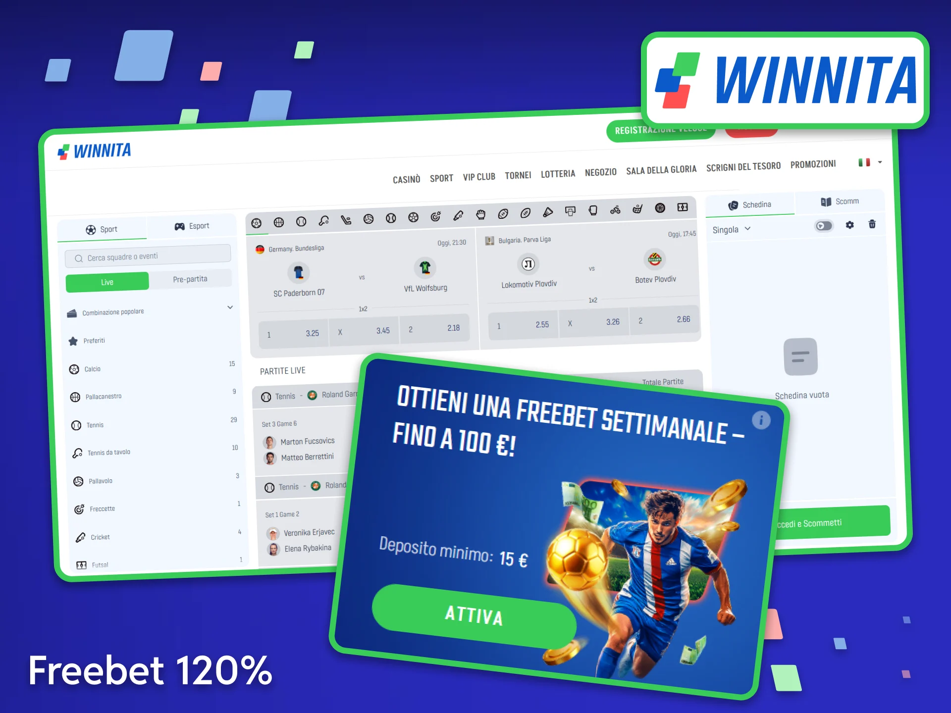 Potenzia le tue giocate sui migliori eventi sportivi richiedendo l'esclusiva Freebet 120% riservata alla sezione sport di Winnita.